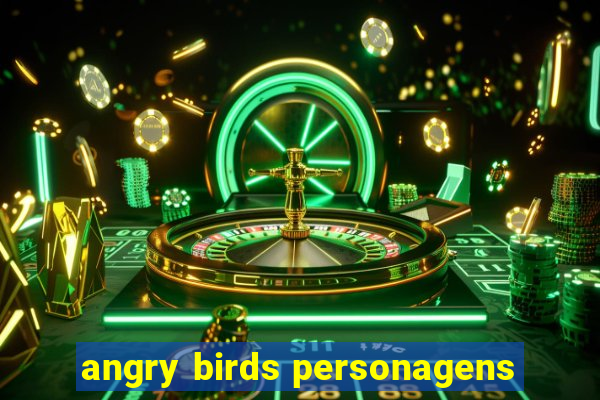 angry birds personagens